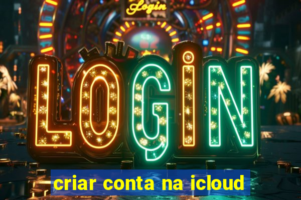criar conta na icloud