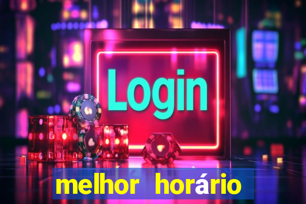 melhor horário para jogar pixbet