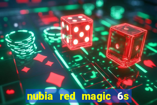 nubia red magic 6s pro antutu