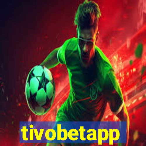 tivobetapp