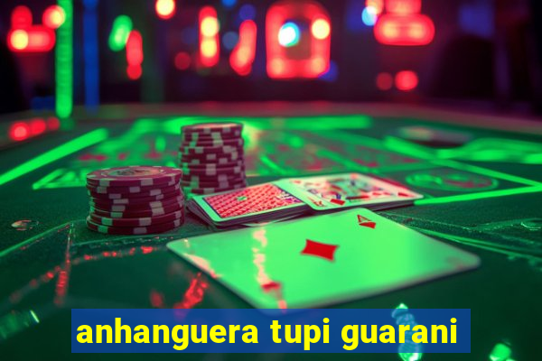 anhanguera tupi guarani