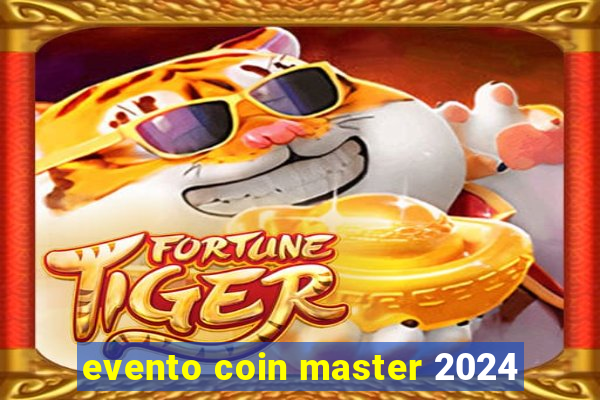 evento coin master 2024
