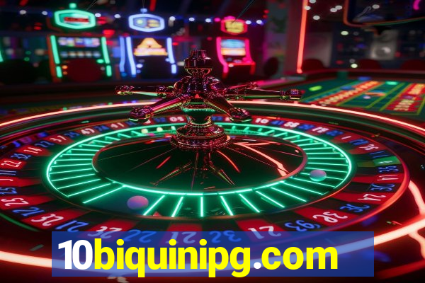 10biquinipg.com