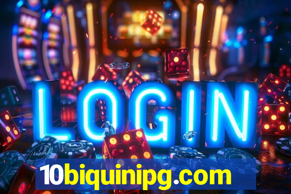 10biquinipg.com