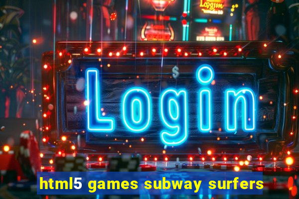 html5 games subway surfers