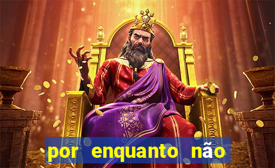 por enquanto não podemos fazer envios para essa localização