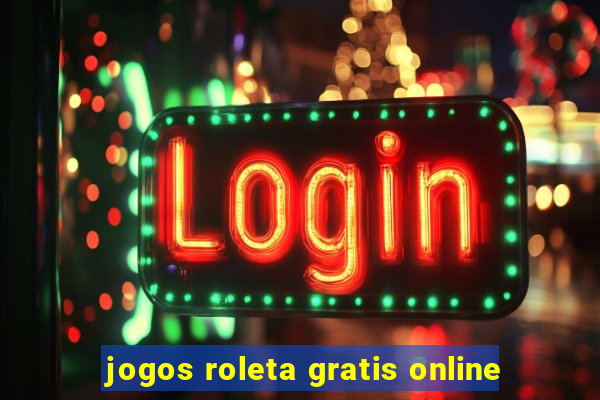jogos roleta gratis online