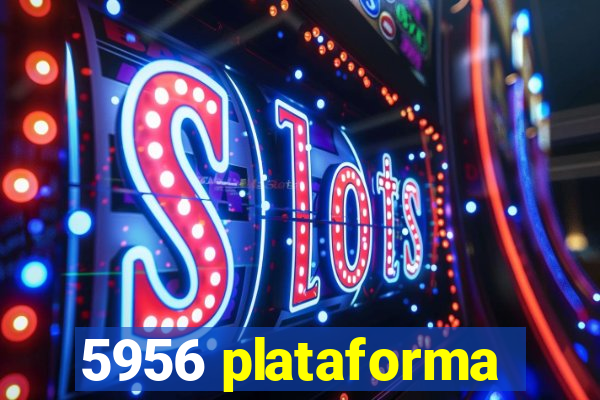 5956 plataforma