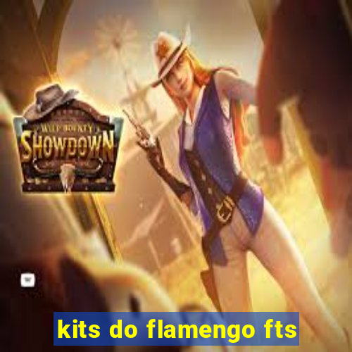 kits do flamengo fts