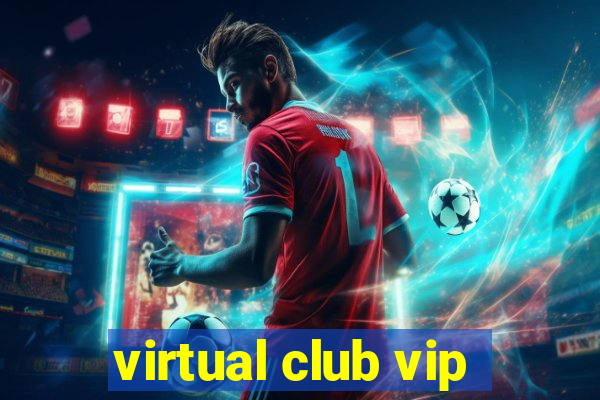 virtual club vip