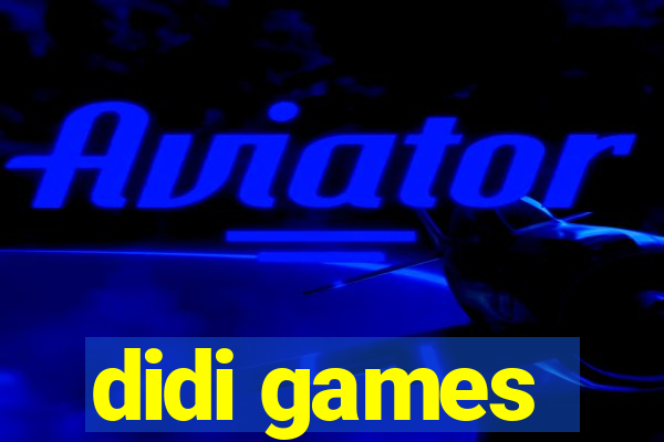 didi games