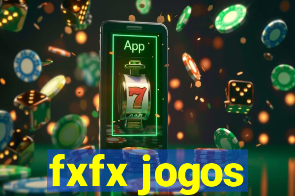 fxfx jogos