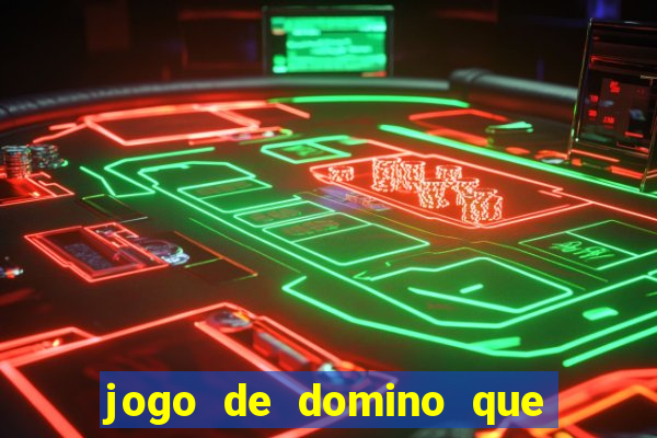 jogo de domino que ganha dinheiro