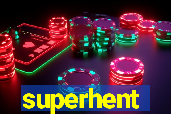 superhent