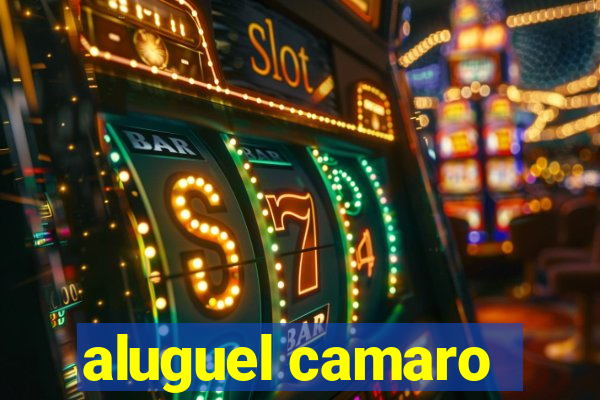 aluguel camaro