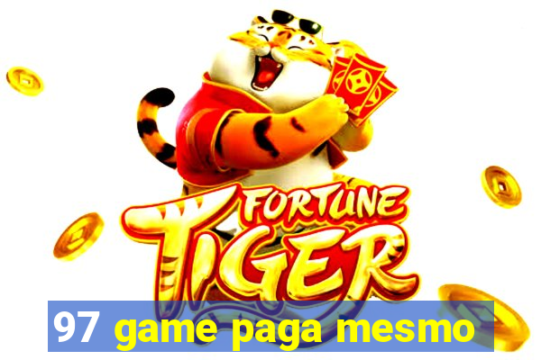 97 game paga mesmo
