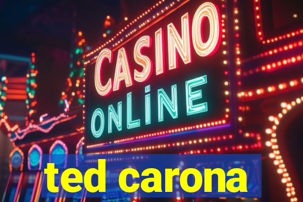 ted carona