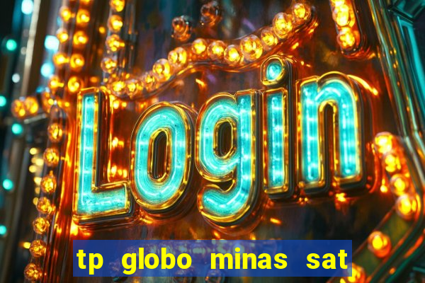 tp globo minas sat hd regional