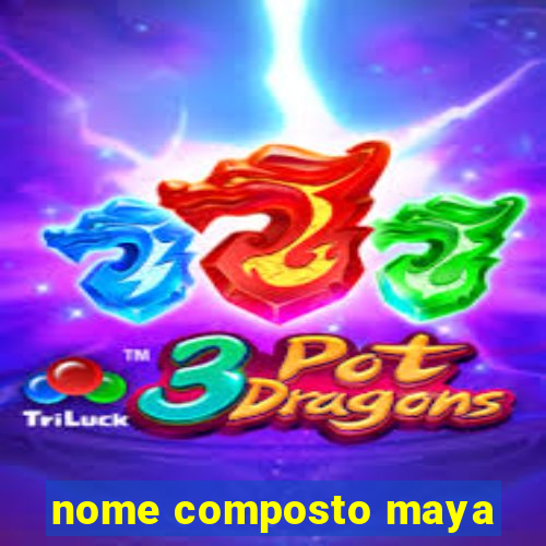 nome composto maya