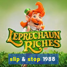 slip & stop 1988