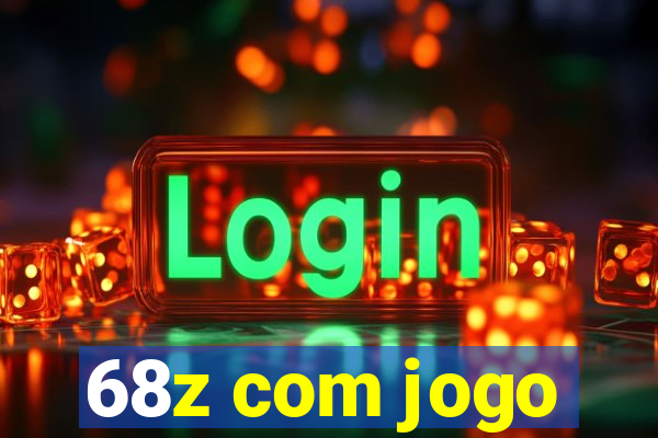 68z com jogo