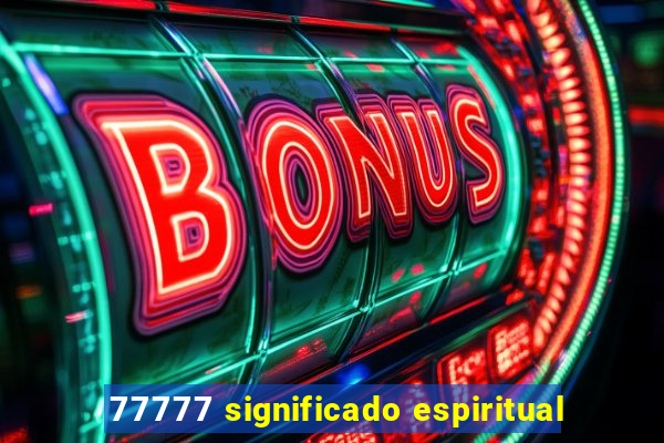 77777 significado espiritual