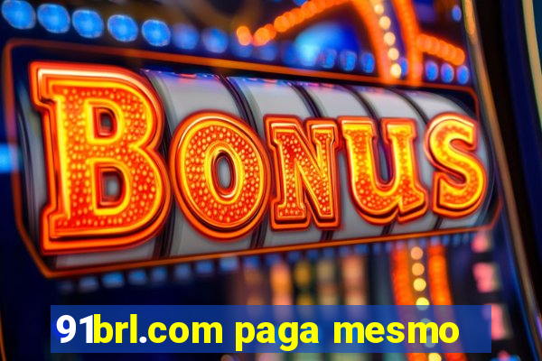91brl.com paga mesmo