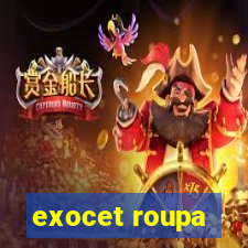 exocet roupa