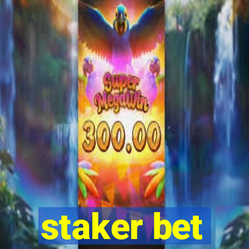 staker bet