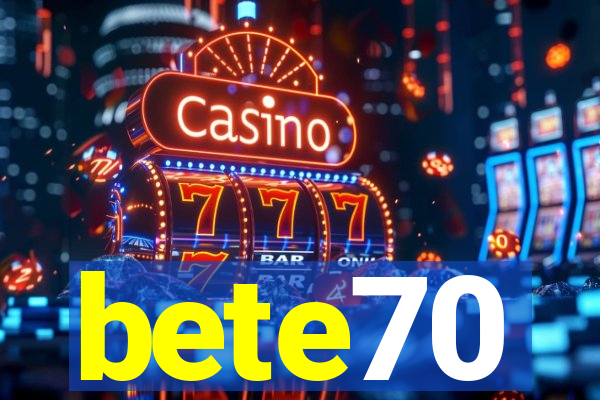 bete70