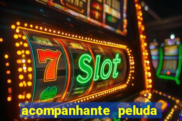 acompanhante peluda sao paulo