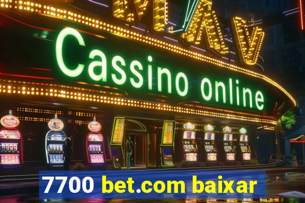 7700 bet.com baixar
