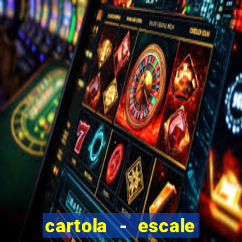cartola - escale seu time!