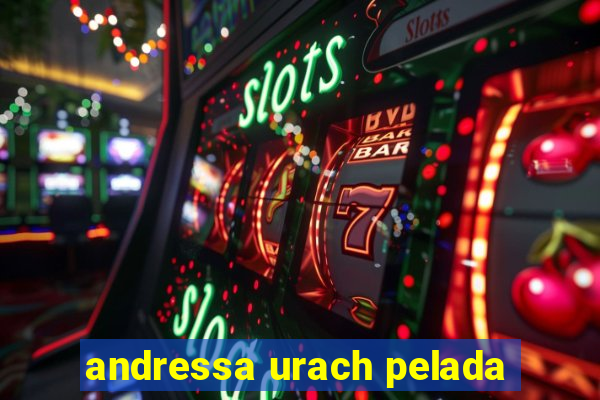 andressa urach pelada