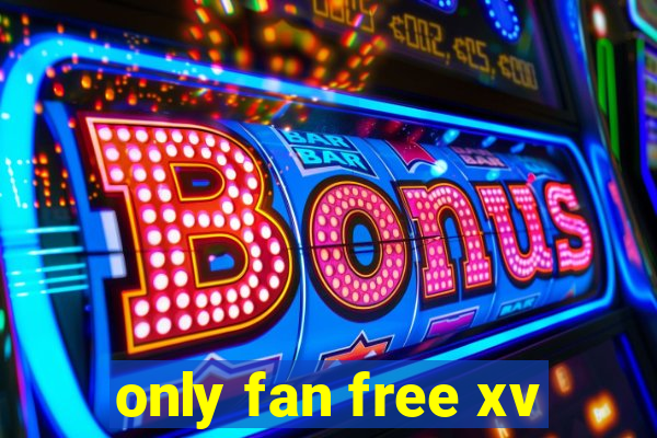 only fan free xv