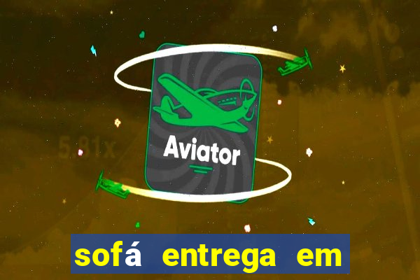 sofá entrega em 24 horas