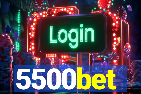 5500bet