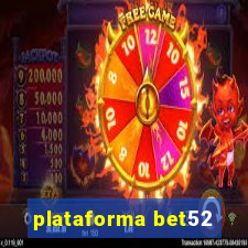 plataforma bet52
