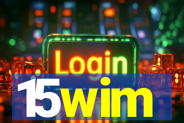 15wim