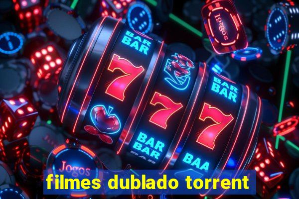 filmes dublado torrent