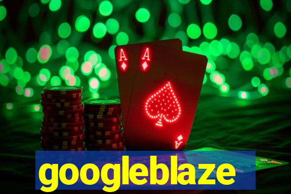 googleblaze
