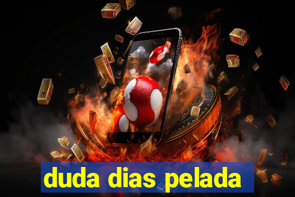 duda dias pelada