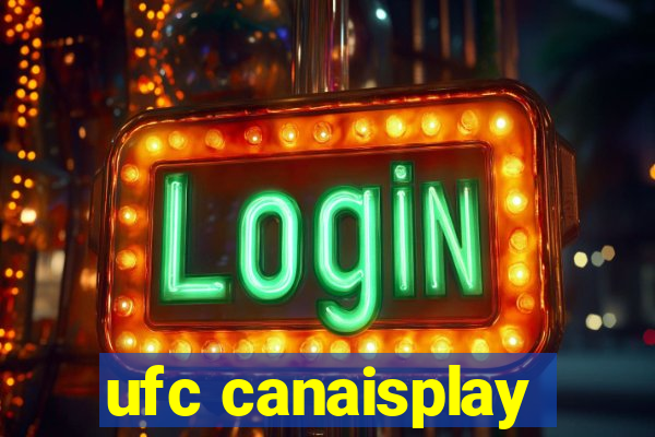 ufc canaisplay