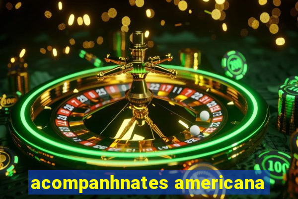 acompanhnates americana