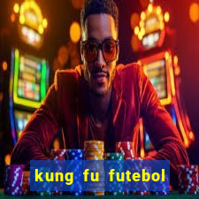 kung fu futebol clube dublado torrent