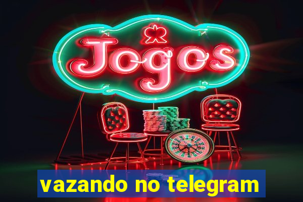 vazando no telegram