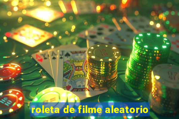roleta de filme aleatorio