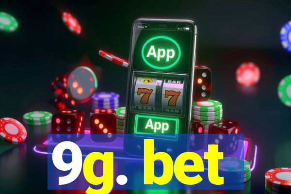 9g. bet