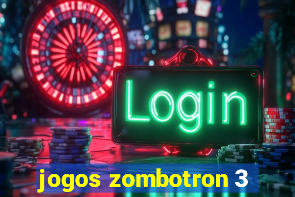 jogos zombotron 3