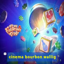 cinema bourbon wallig